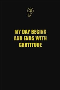 My Day Begins and Ends with Gratitude