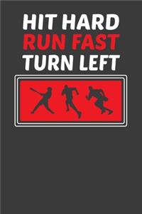 Hit Hard Run Fast Turn Left