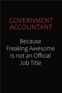 Government Accountant Because Freaking Awesome Is Not An Official Job Title