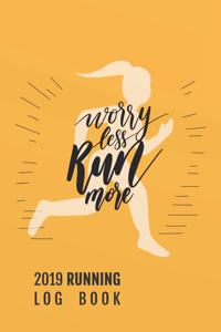 2019 Running Log Book (Worry Less Run More)