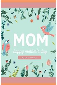 Mom Happy Mother's Day Notebook