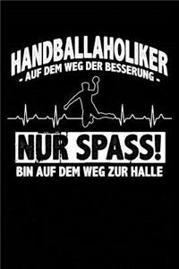 Handballaholiker? Ich?