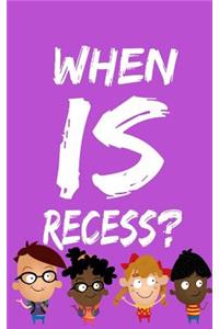 When is Recess