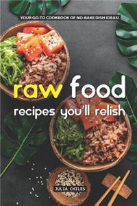 Raw Food Recipes You'll Relish