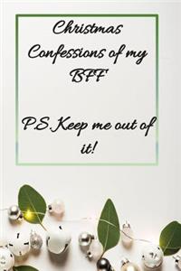 Christmas Confessions of my BFF P.S. Keep Me Out of It
