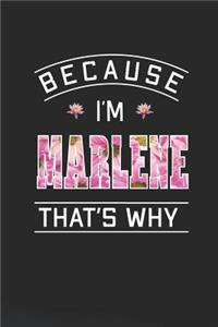 Because I'm Marlene That's Why
