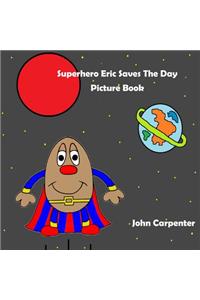 Superhero Eric Saves The Day Picture Book