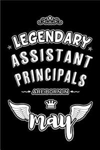 Legendary Assistant Principals are born in May