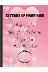 12 Years Of Marriage! Through The Ups And The Downs I Love You More Than Ever