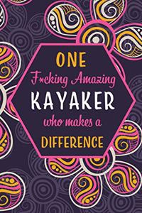 One F*cking Amazing Kayaker Who Makes A Difference