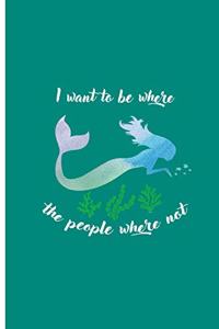 I Want To Be Where The People Where Not