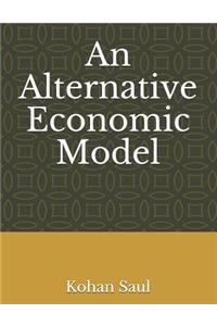 An Alternative Economic Model