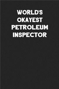 World's Okayest Petroleum Inspector