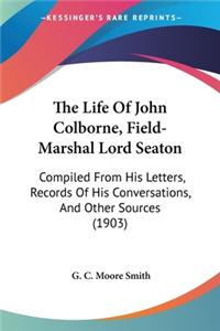 Life Of John Colborne, Field-Marshal Lord Seaton