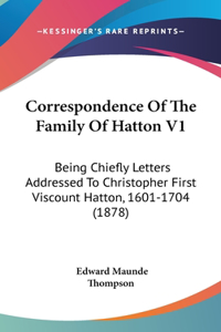 Correspondence of the Family of Hatton V1