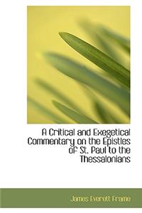 A Critical and Exegetical Commentary on the Epistles of St. Paul to the Thessalonians