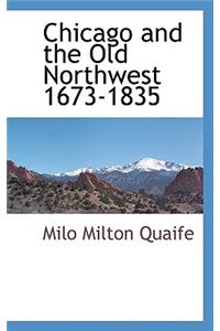 Chicago and the Old Northwest 1673-1835