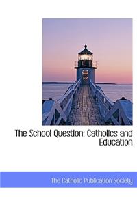 The School Question