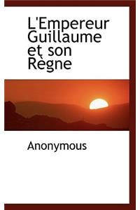 L'Empereur Guillaume Et Son R Gne