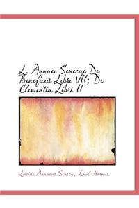 L. Annaei Senecae de Beneficiis Libri VII; de Clementia Libri II