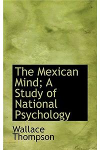 The Mexican Mind; A Study of National Psychology