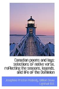 Canadian Poems and Lays