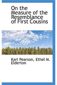 On the Measure of the Resemblance of First Cousins