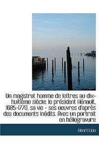 Un Magistrat Homme de Lettres Au Dix-Huiti Me Si Cle