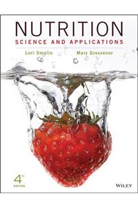 Nutrition, Binder Ready Version: Science and Applications