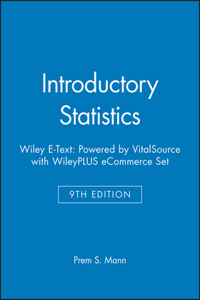 Introductory Statistics, 9e Wiley E-Text: Powered by Vitalsource with Wileyplus Ecommerce Set