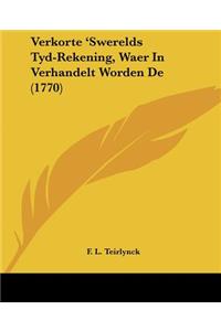 Verkorte 'Swerelds Tyd-Rekening, Waer In Verhandelt Worden De (1770)