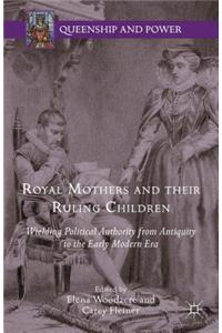 Royal Mothers and Their Ruling Children