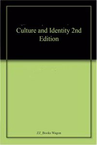 CULTURE AND IDENTITY 2ND EDITION