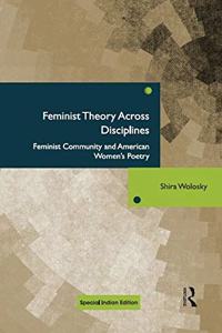 Feminist Theory Across Disciplines: Feminist Community and American Women`s Poetry