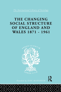 Changing Social Structure of England and Wales