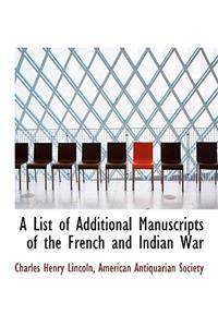 A List of Additional Manuscripts of the French and Indian War