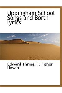 Uppingham School Songs and Borth Lyrics