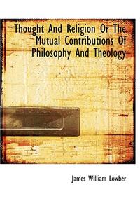 Thought and Religion or the Mutual Contributions of Philosophy and Theology