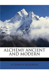 Alchemy Ancient and Modern