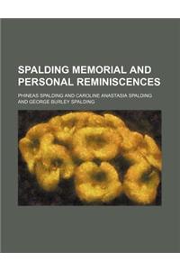 Spalding Memorial and Personal Reminiscences