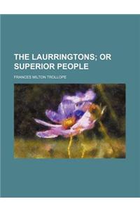 The Laurringtons; Or Superior People