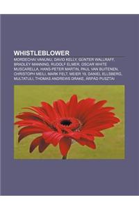 Whistleblower: Mordechai Vanunu, David Kelly, Gunter Wallraff, Bradley Manning, Rudolf Elmer, Oscar White Muscarella, Hans-Peter Mart