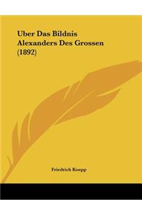 Uber Das Bildnis Alexanders Des Grossen (1892)