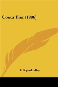 Coeur Fier (1906)