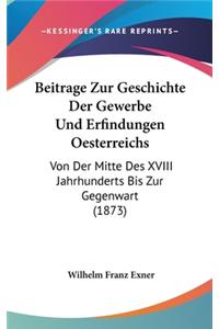 Beitrage Zur Geschichte Der Gewerbe Und Erfindungen Oesterreichs