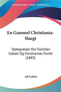 En Gammel Christiania-Slaegt