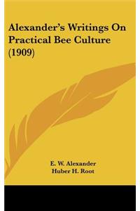 Alexander's Writings on Practical Bee Culture (1909)