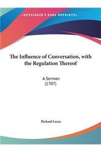 The Influence of Conversation, with the Regulation Thereof