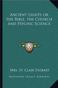 Ancient Lights or the Bible, the Church and Psychic Science
