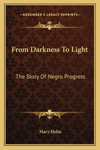 From Darkness To Light